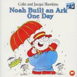Noah Built an Ark One Day