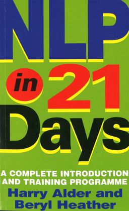NLP in 21 Days A Complete Introduction and Training Programme  9780749920302 Front Cover