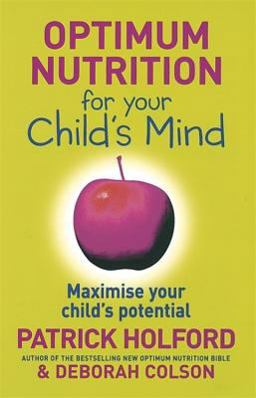 Optimum Nutrition for Your Child's Mind Optimum Nutrition for Your Child's Mind