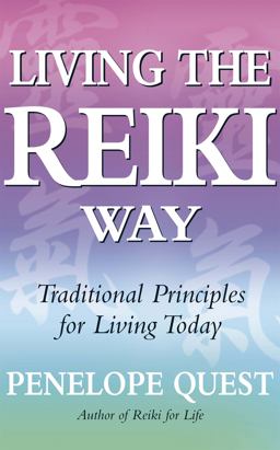 Living the Reiki Way Traditional Principles for Living Today  9780749929336 Front Cover