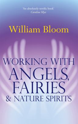 Working with Angels, Fairies and Nature Spirits
