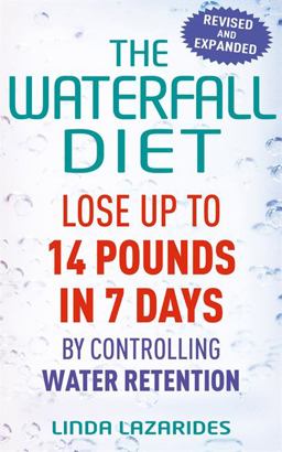 Waterfall Diet Lose up to 14 Pounds in 7 Days by Controlling Water Retention  9780749942533 Front Cover
