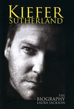 Kiefer Sutherland The Biography  9780749951382 Front Cover