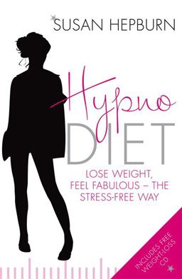 Hypnodiet Lose Weight, Feel Fabulous - the Stress-Free Way  9780749952358 Front Cover