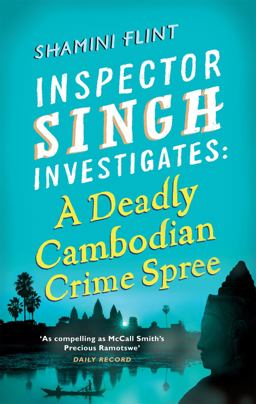 Deadly Cambodian Crime Spree Inspector Singh Investigates Series: Book 4  9780749953478 Front Cover