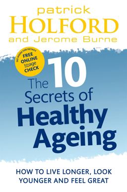 The 10 Secrets of Healthy Ageing The 10 Secrets of Healthy Ageing