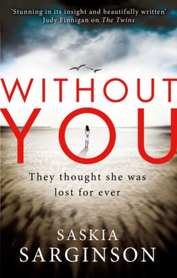 Without You An Emotionally Turbulent Thriller by Richard and Judy Bestselling Author  9780749958701 Front Cover
