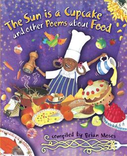 The Sun Is a Cupcake and Other Poems about Food