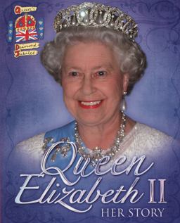 Queen Elizabeth II - Her Story