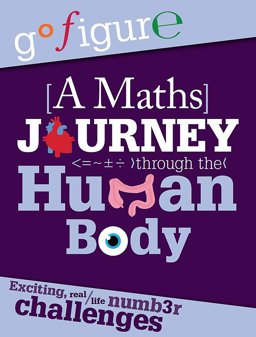 Go Figure: a Maths Journey Through the Human Body