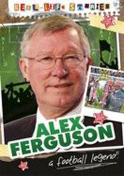 Real-Life Stories: Alex Ferguson