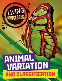Living Processes: Animal Variation and Classification