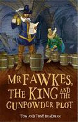 Short Histories: Mr Fawkes, the King and the Gunpowder Plot  9780750296663 Front Cover