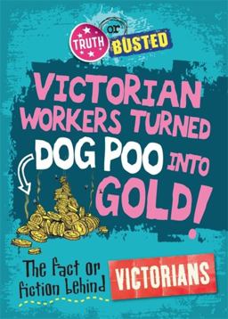 Truth or Busted: the Fact or Fiction Behind the Victorians