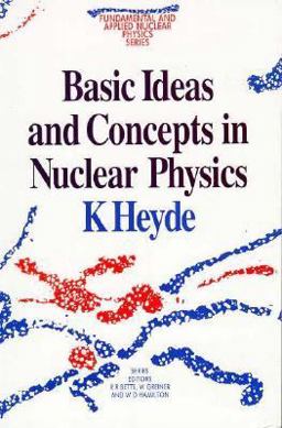 Basic Ideas and Concepts in Nuclear Physics  9780750303019 Front Cover
