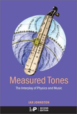 Measured Tones The Interplay of Physics and Music 2nd 9780750307628 Front Cover