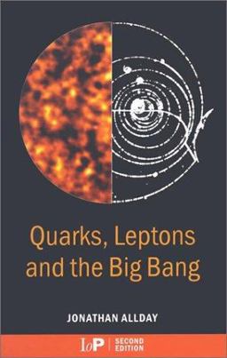 Quarks, Leptons and the Big Bang 2nd 9780750308069 Front Cover