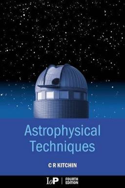 Astrophysical Techniques 4th 9780750309462 Front Cover