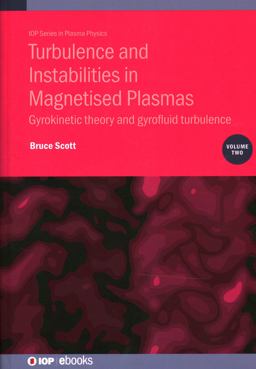 Turbulence and Instabilities in Magnetised Plasmas Gyrokinetic Theory and Gyrofluid Turbulence  9780750338530 Front Cover