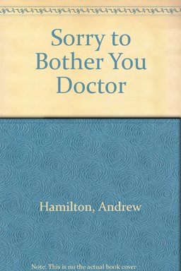 Sorry to Bother You Doctor