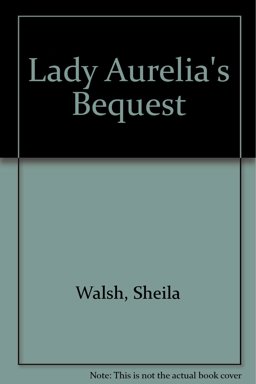 Lady Aurelia's Bequest