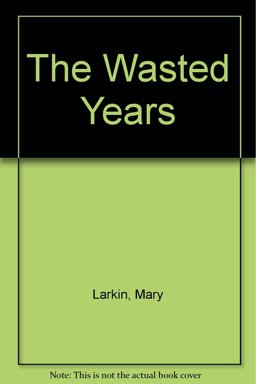 The Wasted Years