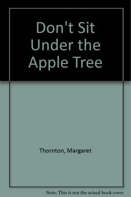 Don't Sit under the Apple Tree