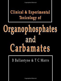 Clinical and Experimental Toxicology of Organophosphates and Carbamates  9780750602716 Front Cover