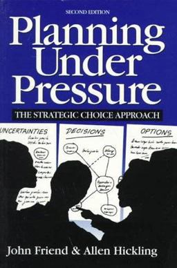 Planning under Pressure The Strategic Choice Approach 2nd 9780750629553 Front Cover