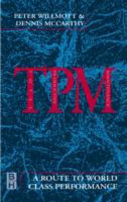 TPM - a Route to World Class Performance TPM - a Route to World Class Performance
