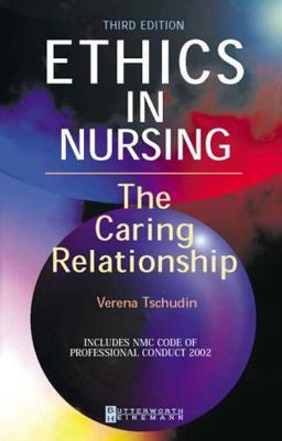 Ethics in Nursing The Caring Relationship 3rd 9780750652650 Front Cover