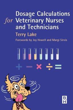 Dosage Calculations for Veterinary Nurses and Technicians  9780750656740 Front Cover