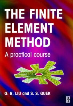 Finite Element Method A Practical Course  9780750658669 Front Cover