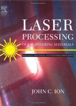 Laser Processing of Engineering Materials Principles, Procedure and Industrial Application  9780750660792 Front Cover