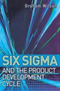 Six Sigma and the Product Development Cycle