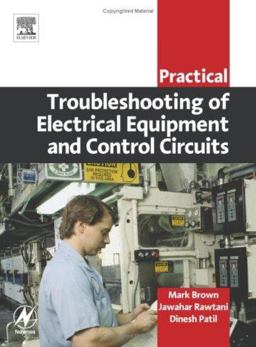 Practical Troubleshooting of Electrical Equipment and Control Circuits  9780750662789 Front Cover