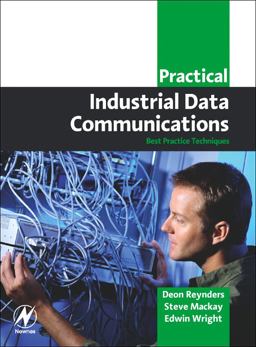Practical Industrial Data Communications Best Practice Techniques  9780750663953 Front Cover
