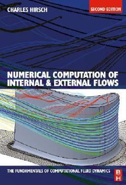Numerical Computation of Internal and External Flows: the Fundamentals of Computational Fluid Dynamics 2nd 9780750665940 Front Cover
