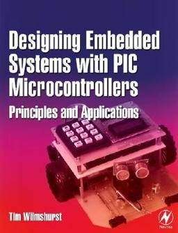 Designing Embedded Systems with PIC Microcontrollers