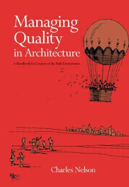 Managing Quality in Architecture A Handbook for Creators of the Built Environment 4th 9780750668187 Front Cover