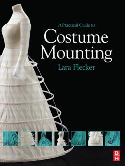 Practical Guide to Costume Mounting  9780750668309 Front Cover