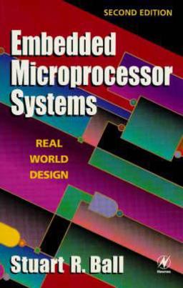 Embedded Microprocessor Systems : Real World Design 2nd 2000 9780750672344 Front Cover