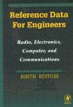 Reference Data for Engineers Radio, Electronics, Computers and Communications 9th 9780750672917 Front Cover