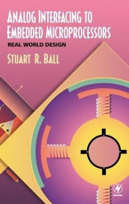 Analog Interfacing to Embedded Microprocessors : Real World Design 1st 2001 9780750673396 Front Cover