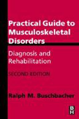 Practical Guide to Musculoskeletal Disorders Diagnosis and Rehabilitation 2nd 9780750673570 Front Cover