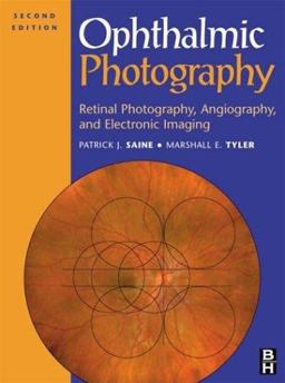 Ophthalmic Photography Retinal Photography, Angiography and Electronic Imaging 2nd 9780750673723 Front Cover