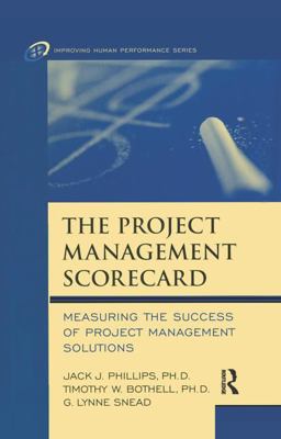 Project Management Scorecard Measuring the Success of Project Management Solutions  9780750674492 Front Cover