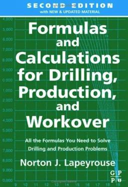 Formulas and Calculations for Drilling, Production and Workover 2nd 9780750674522 Front Cover
