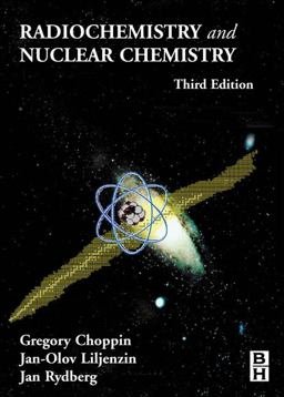 Radiochemistry and Nuclear Chemistry 3rd 9780750674638 Front Cover