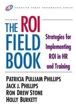 ROI Fieldbook Strategies for Implementing ROI in HR and Training  9780750676229 Front Cover